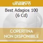 Best Adagios 100 (6 Cd) cd