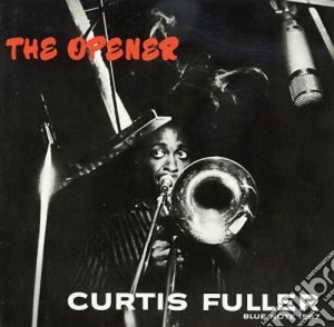 Curtis Fuller - The Opener cd musicale di Curtis Fuller