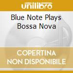 Blue Note Plays Bossa Nova cd