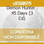 Demon Hunter - 45 Days (3 Cd) cd