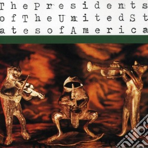 Presidents Of The United States Of America - Presidents Of The United States Of America cd musicale di Presidents Of The United States Of America