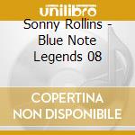 Sonny Rollins - Blue Note Legends 08 cd musicale di Sonny Rollins