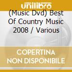 (Music Dvd) Best Of Country Music 2008 / Various cd