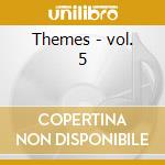 Themes - vol. 5 cd