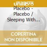 Placebo - Placebo / Sleeping With Ghost/placebo (2 Cd) cd