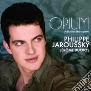 Philippe Jaroussky - Opium - Melodie Francesi cd musicale di Philippe Jaroussky