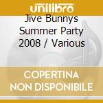 Jive Bunnys Summer Party 2008 / Various cd