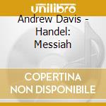 Andrew Davis - Handel: Messiah cd