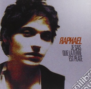 Raphael - Je Sais Que La Terre Est Plate cd musicale di Raphael
