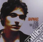 Raphael - Je Sais Que La Terre Est Plate cd