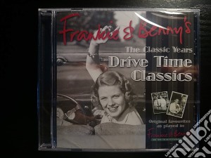 Frankie & Benny's: The Classic Years Drivetime Classics / Various cd musicale di Frankie & Benny?S
