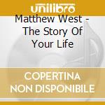 Matthew West - The Story Of Your Life cd