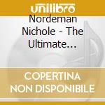 Nordeman Nichole - The Ultimate Collection cd musicale di Nordeman Nichole