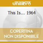This Is... 1964 cd