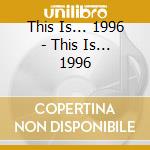 This Is... 1996 - This Is... 1996 cd