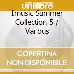 Imusic Summer Collection 5 / Various cd