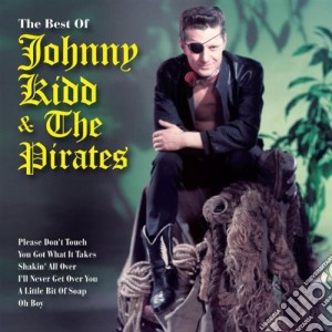 Johnny Kidd & The Pirates - The Best Of (2 Cd) cd musicale di Johnny Kidd & The Pirates
