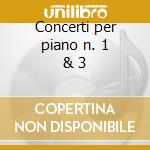 Concerti per piano n. 1 & 3 cd musicale