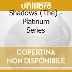Shadows (The) - Platinum Series cd