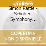 Simon Rattle - Schubert 