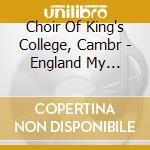 Choir Of King's College, Cambr - England My England (2 Cd) cd