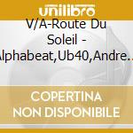 V/A-Route Du Soleil - Alphabeat,Ub40,Andre Hazes,Kus,Anouk,Gipsy Kings,Mika... cd