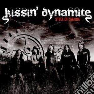 Kissin' Dynamite - Steel Of Swabia cd musicale di Kissin' Dynamite