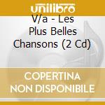 V/a - Les Plus Belles Chansons (2 Cd) cd