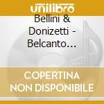 Bellini & Donizetti - Belcanto Festival - Edita Gruberova cd musicale di Bellini & Donizetti