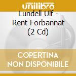 Lundell Ulf - Rent Forbannat (2 Cd) cd