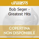 Bob Seger - Greatest Hits cd musicale