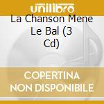 La Chanson Mene Le Bal (3 Cd) cd musicale di Various