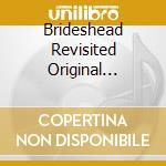 Brideshead Revisited Original Soundtrack cd musicale di Terminal Video