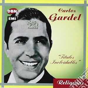 Carlos Gardel - Titulos Inolvidables cd musicale di Carlos Gardel