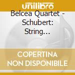 Belcea Quartet - Schubert: String Quartets Nos.10 & 13 'Rosamunde: Quartettsatz cd musicale di Quartet Belcea