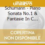 Schumann - Piano Sonata No.1 & Fantasie In C - Leif Ove Andsnes cd