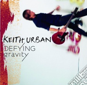 Keith Urban - Defying Gravity cd musicale di Urban Keith