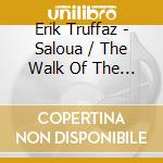Erik Truffaz - Saloua / The Walk Of The Giant Turtle (2 Cd) cd musicale di Erik Truffaz