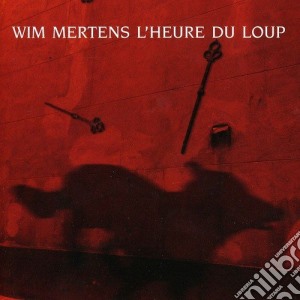 Wim Mertens - L'Heure Du Loup cd musicale di Wim Mertens