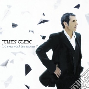 Julien Clerc - Ou S'En Vont Les Avions? (Cd+Dvd) cd musicale di Julien Clerc