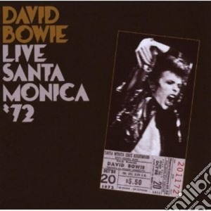 David Bowie - Live In Santa Monica '72 cd musicale di David Bowie