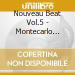Nouveau Beat Vol.5 - Montecarlo Nights cd