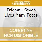 Enigma - Seven Lives Many Faces cd musicale di Enigma