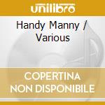 Handy Manny / Various cd musicale di ARTISTI VARI