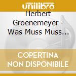 Herbert Groenemeyer - Was Muss Muss - The Best Of Herbert Groenemeyer (2 Cd) cd