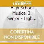 High School Musical 3: Senior - High School Musical 3: Senior cd
