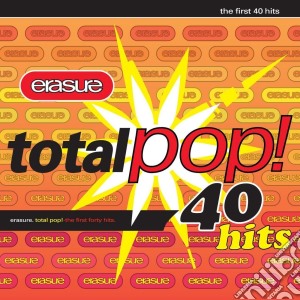 Erasure - Total Pop! The First 40 Hits cd musicale di ERASURE
