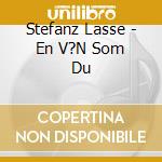 Stefanz Lasse - En V?N Som Du cd