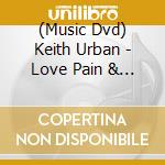 (Music Dvd) Keith Urban - Love Pain & The Whole Crazy World Tour Live cd