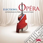 Elections De L'Opera - Les 30 Plus Beaux Airs D'Opera Elus Par Les Francais (2 Cd) cd